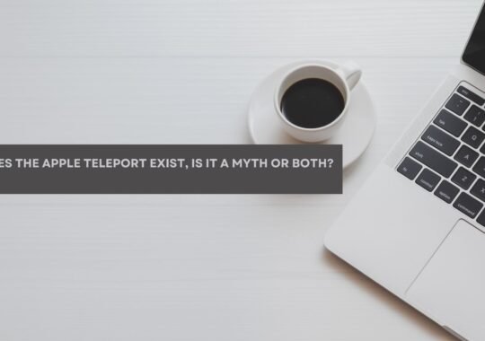 Does The Apple Teleport Exist, Is It A Myth or Both?