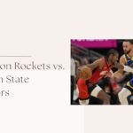 Player Stats For The Houston Rockets vs. Golden State Warriors Match