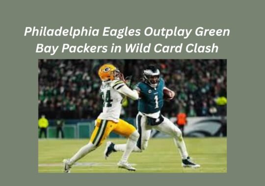 Philadelphia Eagles Outplay Green Bay Packers in Wild Card Clash