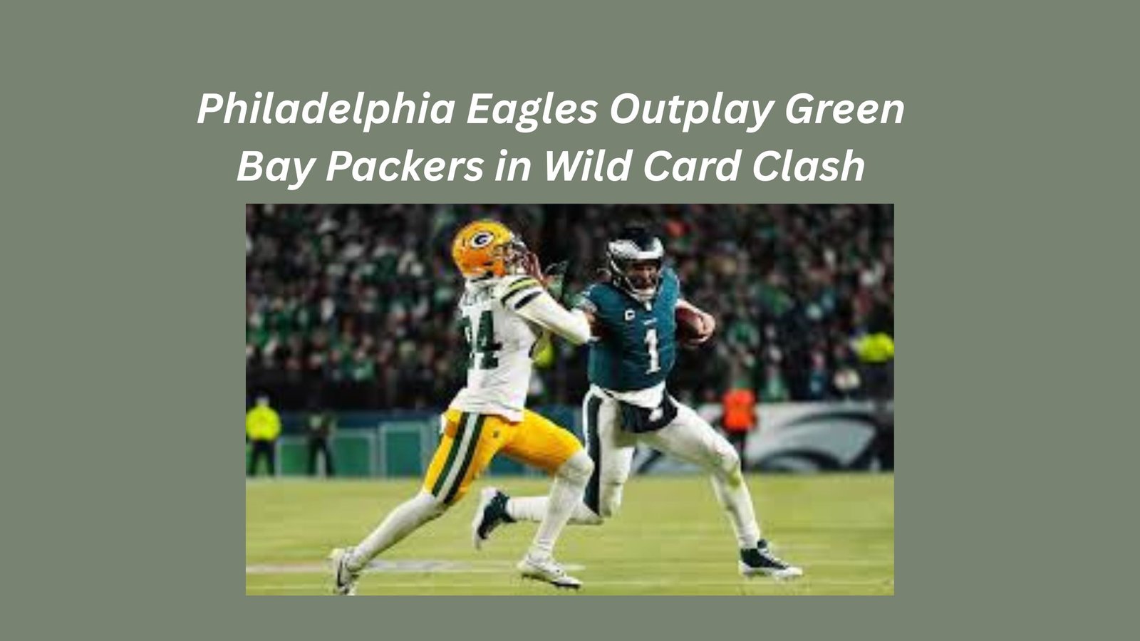 Philadelphia Eagles Outplay Green Bay Packers in Wild Card Clash