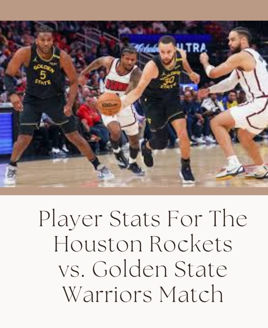 Player Stats For The Houston Rockets vs. Golden State Warriors Match
