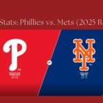 Player Stats: Phillies vs. Mets (2025 Recap)