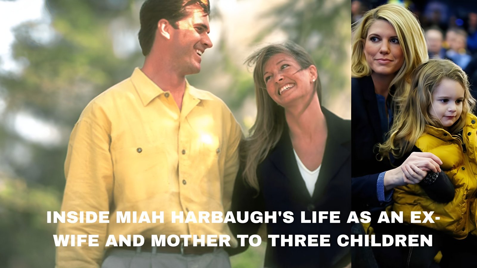 Inside Miah Harbaugh’s Life as an Ex-Wife and Mother to Three Children