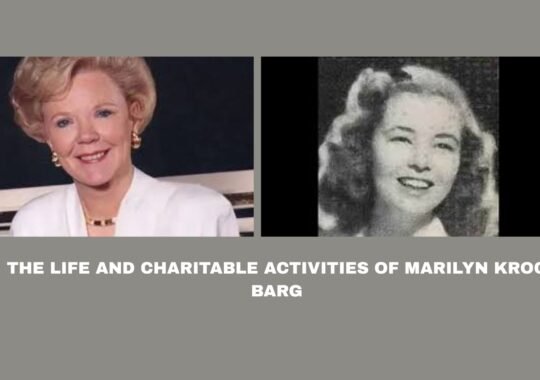 The Life and Charitable Activities of Marilyn Kroc Barg, The Daughter of The Founder of McDonald’s