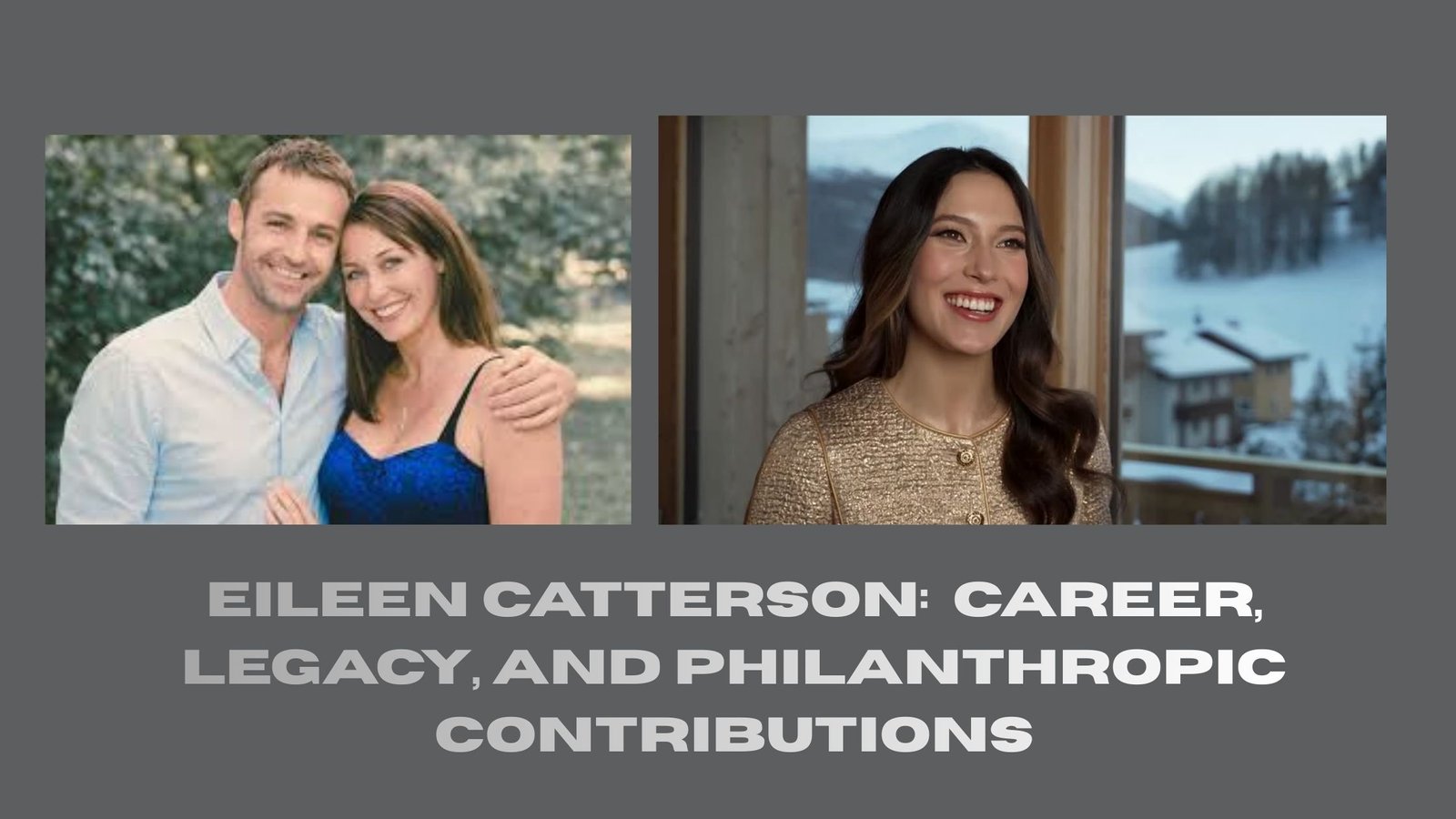 A Look at Eileen Catterson’s Career, Legacy, and Charitable Work