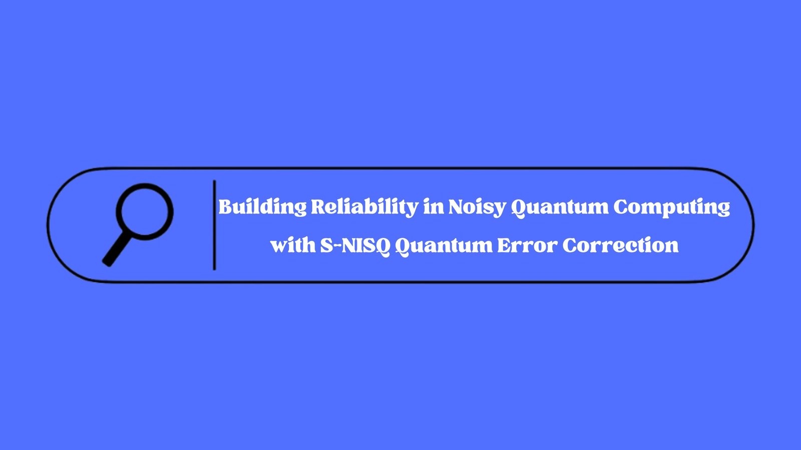 Building Reliability In Noisy Quantum Computing With S-NISQ Quantum Error Correction