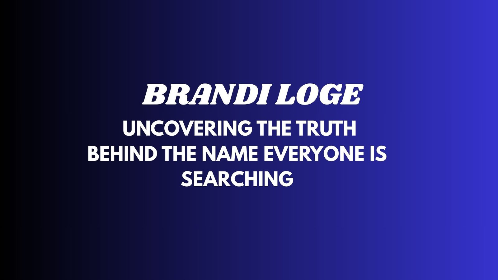 “Who Is Brandi Loge? Uncovering The Truth Behind The Name Everyone Is Searching”
