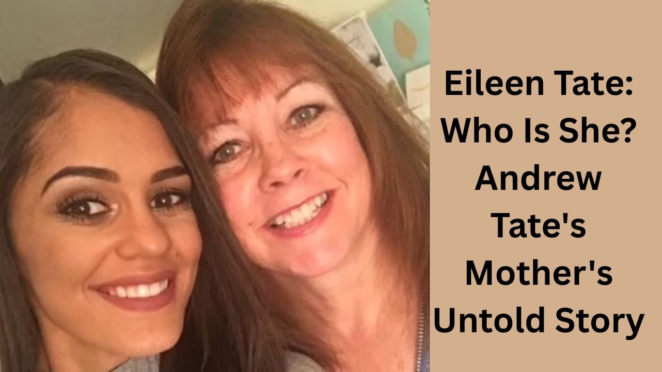 Eileen Tate: Who Is She? Andrew Tate’s Mother’s Untold Story