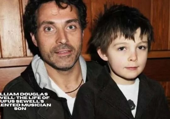 William Douglas Sewell: Inside The Life of Rufus Sewell’s Talented Musician Son