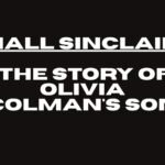 Hall Sinclair: The Story of Olivia Colman’s Son