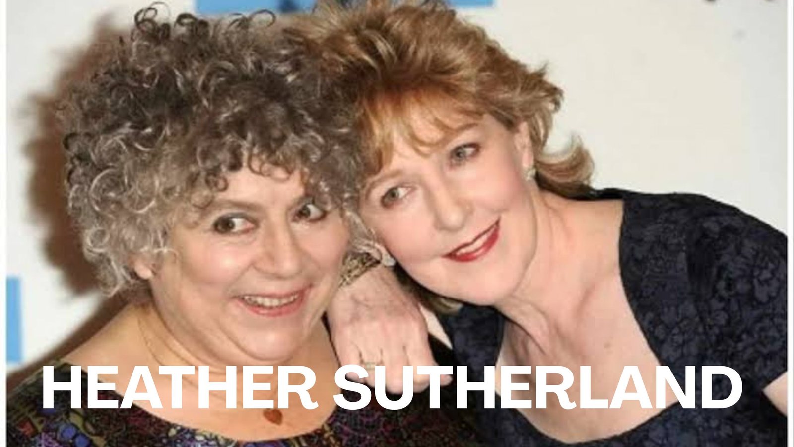 Heather Sutherland: A Look at Her Career, Partner and Life Story