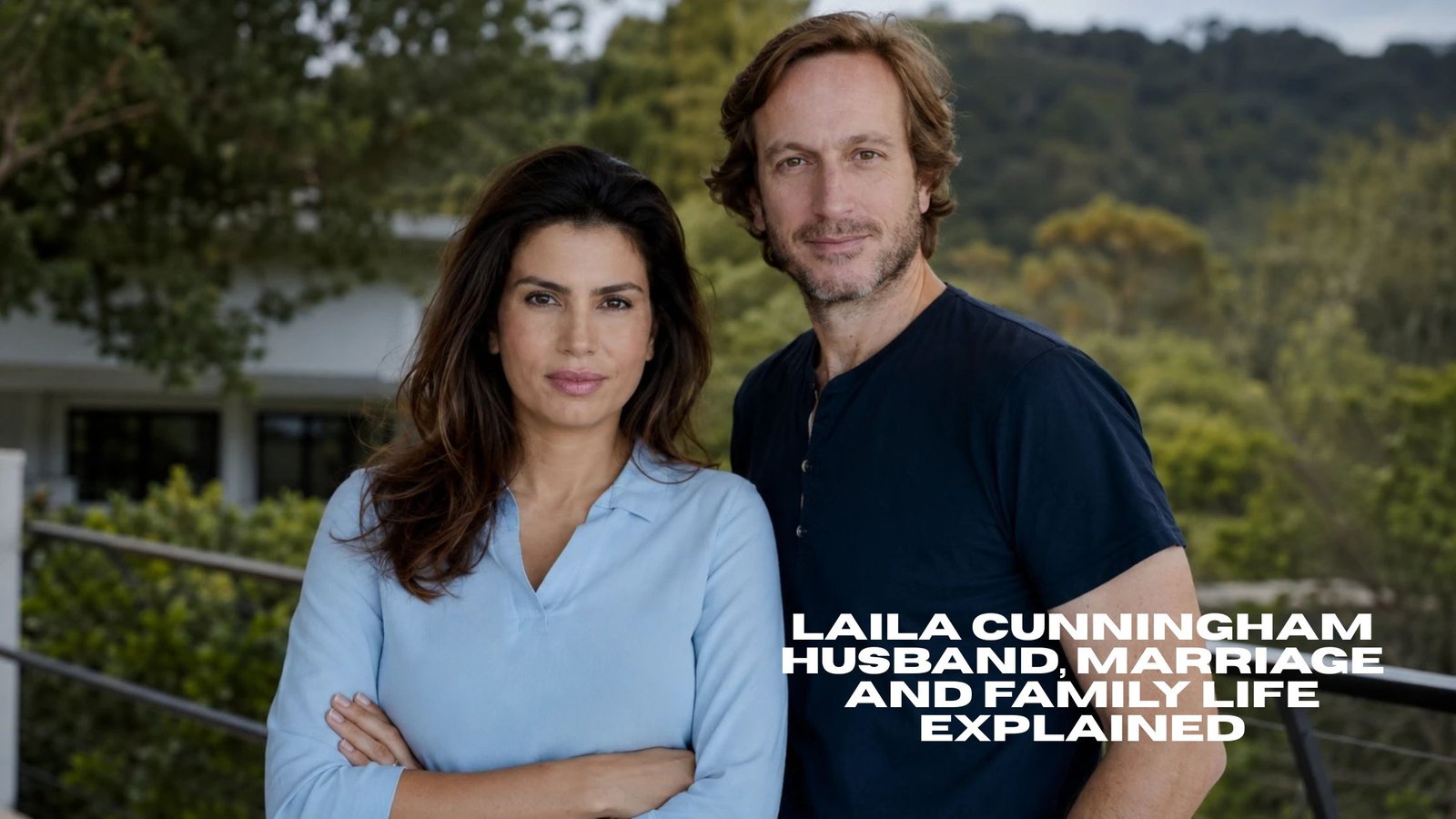 An explanation of Laila Cunningham’s husband, Marriage, and Family Life
