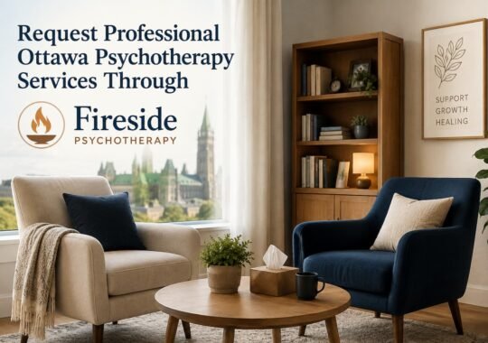 Request Professional Ottawa Psychotherapy Services Through Fireside Psychotherapy